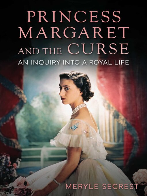 Title details for Princess Margaret and the Curse by Meryle Secrest - Wait list